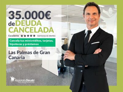 Repara tu Deuda Abogados cancela 35.000€ en Las Palmas de Gran Canaria con la Ley de Segunda Oportunidad