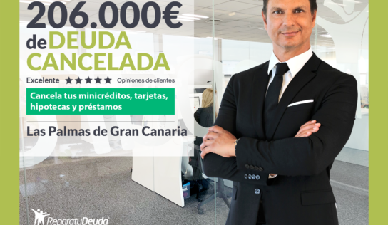 Repara tu Deuda Abogados cancela 206.000€ en Las Palmas de Gran Canaria con la Ley de Segunda Oportunidad